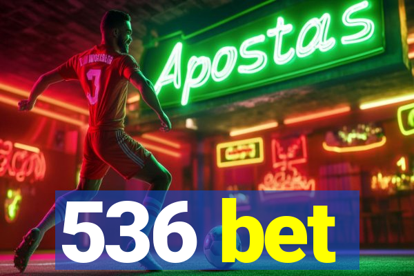 536 bet